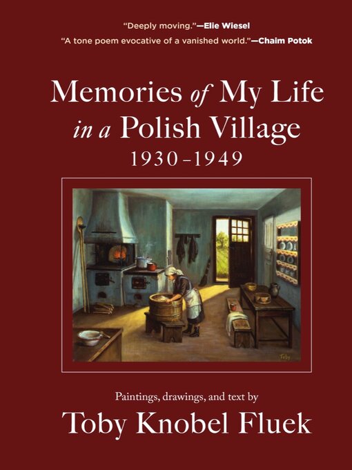 Title details for Memories of My Life in a Polish Village, 1930-1949 by Toby Knobel Fluek - Available